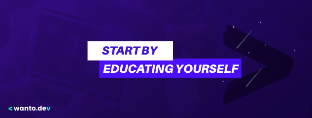 Start by educating yourself